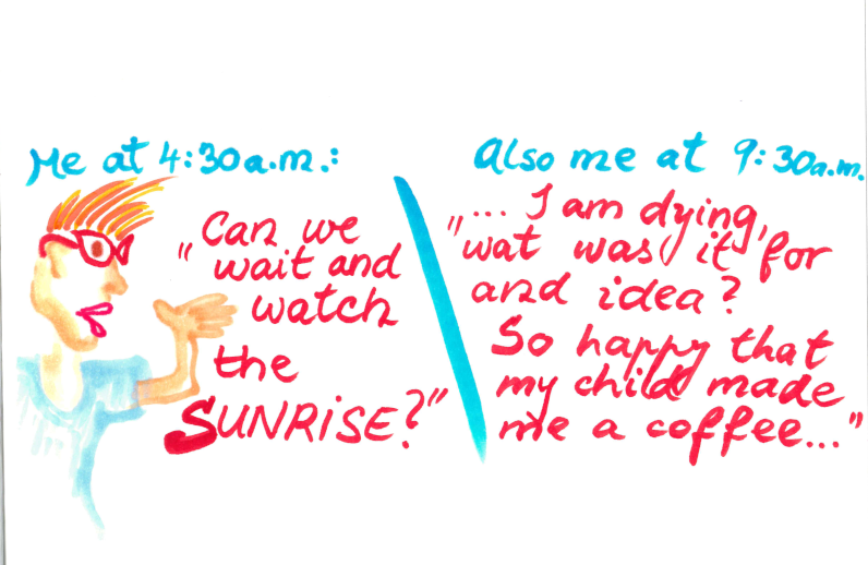 If we are still awake, what do you think about waiting for sunrise?